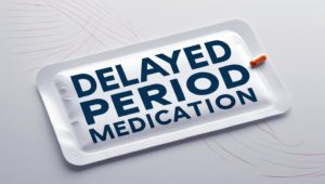 period delaying tablets